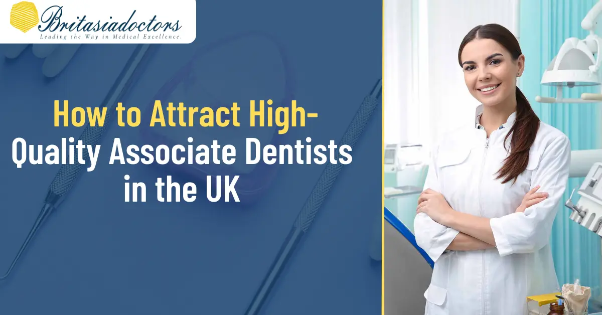 How to Attract High-Quality Associate Dentists in UK  Competitive Market
