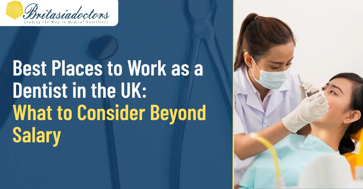 Best Places to Work as a Dentist in the UK: What to Consider Beyond Salary
