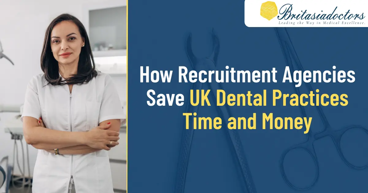 How Recruitment Agencies Save UK Dental Practices Time and Money