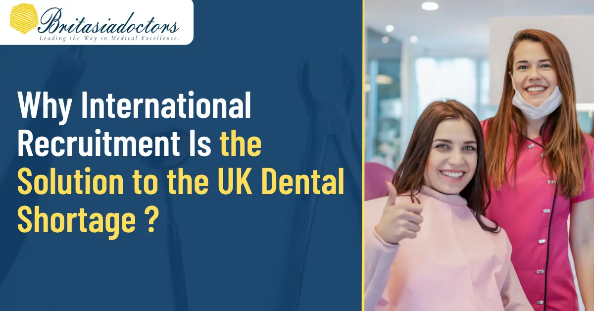 Why International Recruitment Is the Solution to the UK Dental Shortage ?
