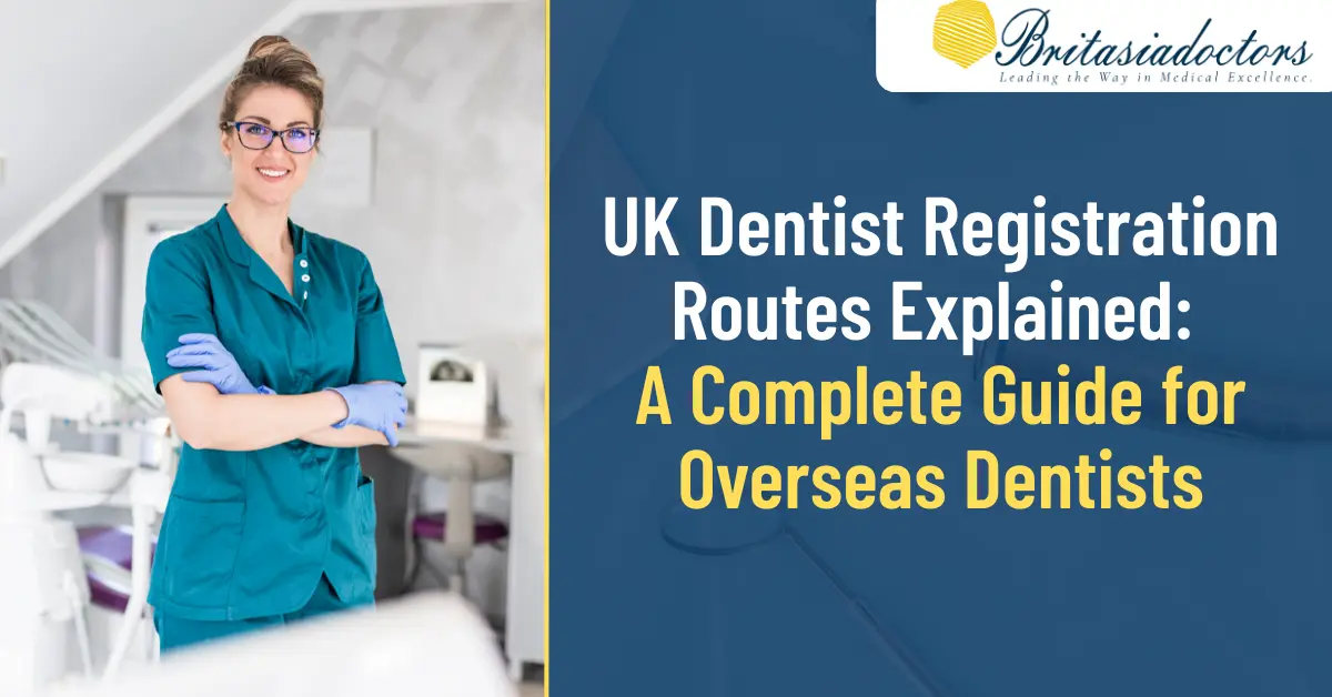 UK Dentist Registration Routes Explained: A Complete Guide for Overseas Dentists